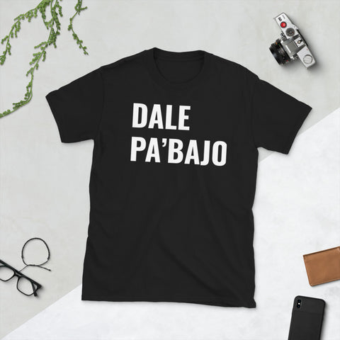 DALE PA’BAJO | Short-Sleeve Unisex T-Shirt