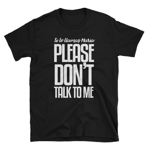 Maria Don't Talk To Me | Short-Sleeve Unisex T-Shirt