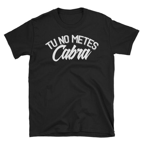 Tu No Mete Cabra | Short-Sleeve Unisex T-Shirt