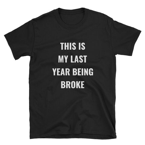Broke | Short-Sleeve Unisex T-Shirt
