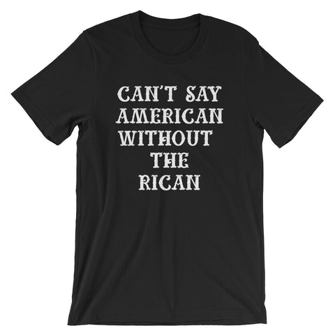 No American without the Rican | Short-Sleeve Unisex T-Shirt