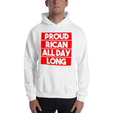 Proud Rican All Day Long | Hooded Sweatshirt