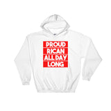 Proud Rican All Day Long | Hooded Sweatshirt