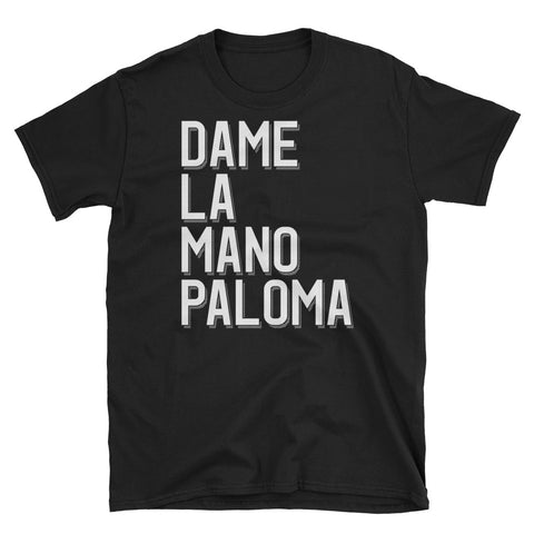 Dame La Mano Paloma | Short-Sleeve Unisex T-Shirt
