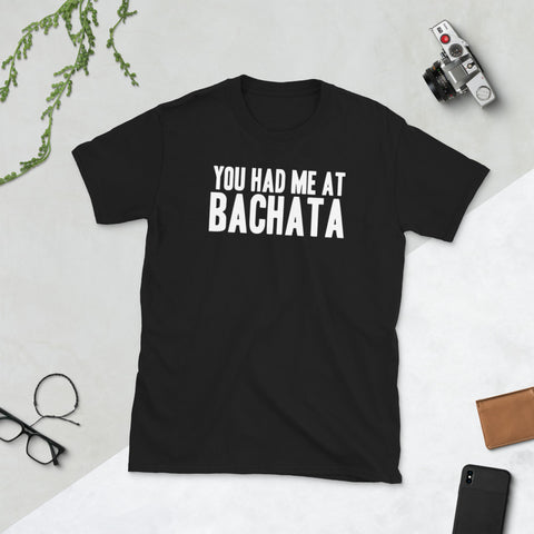 You Had Me at Bachata | Unisex T-Shirt