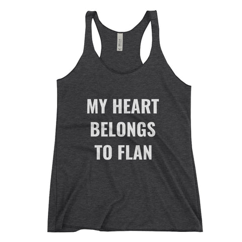 My Heart Belongs to Flan | Women's Racerback Tank